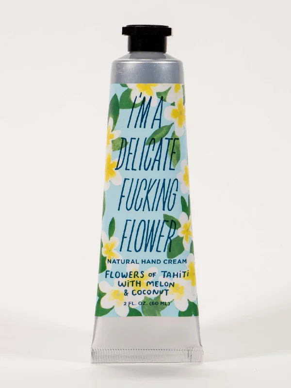 I'm A Delicate Fucking Flower Hand Cream Flowers Of Tahiti With Melon & Coconut